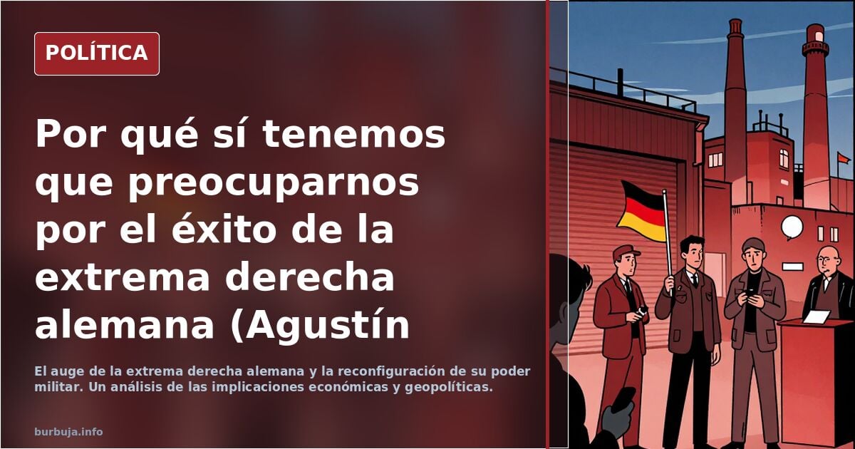 Por qué sí tenemos que preocuparnos por el éxito de la extrema derecha alemana (Agustín Valladolid en Vozpópuli)