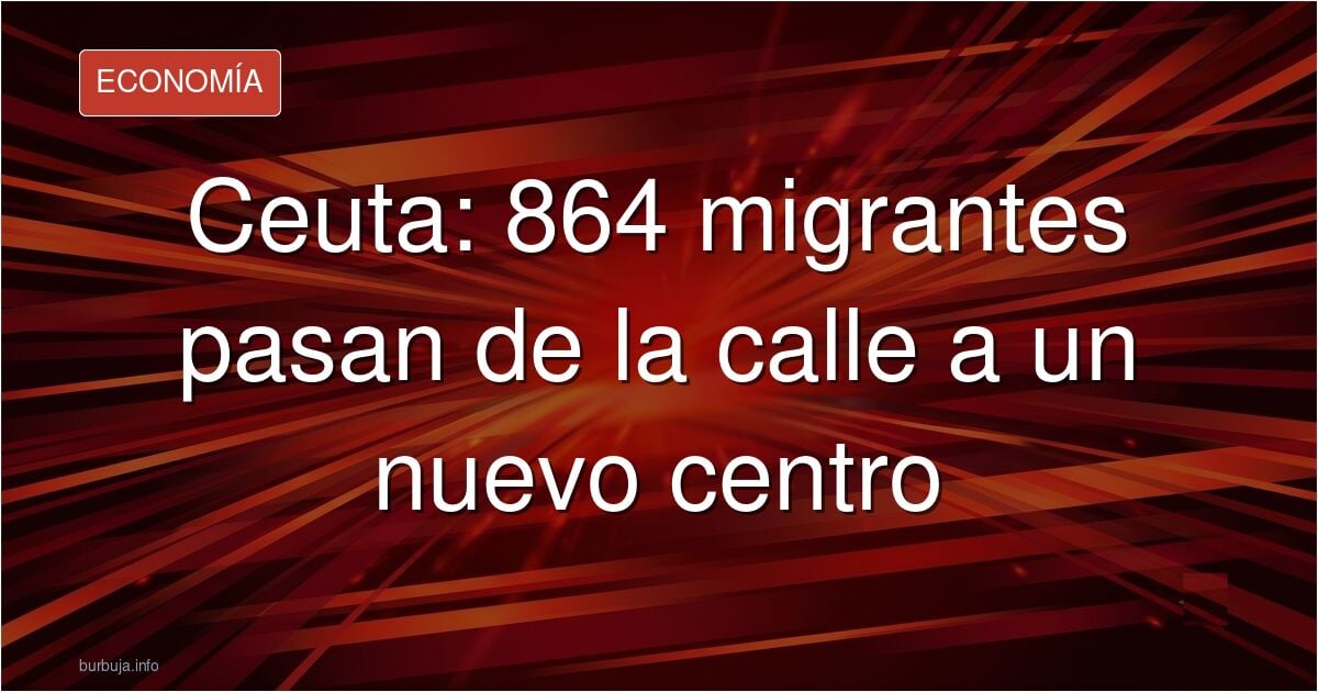 Los cipayos a sueldo de la banda terrorista PSOE trasladan a 864 migrantes que pernoctaban en la calle a un nuevo centro de acogida en Ceuta