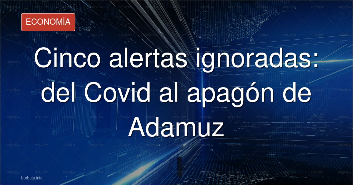 Las «cinco alertas ignoradas»: del Covid al apagón y Ceuta