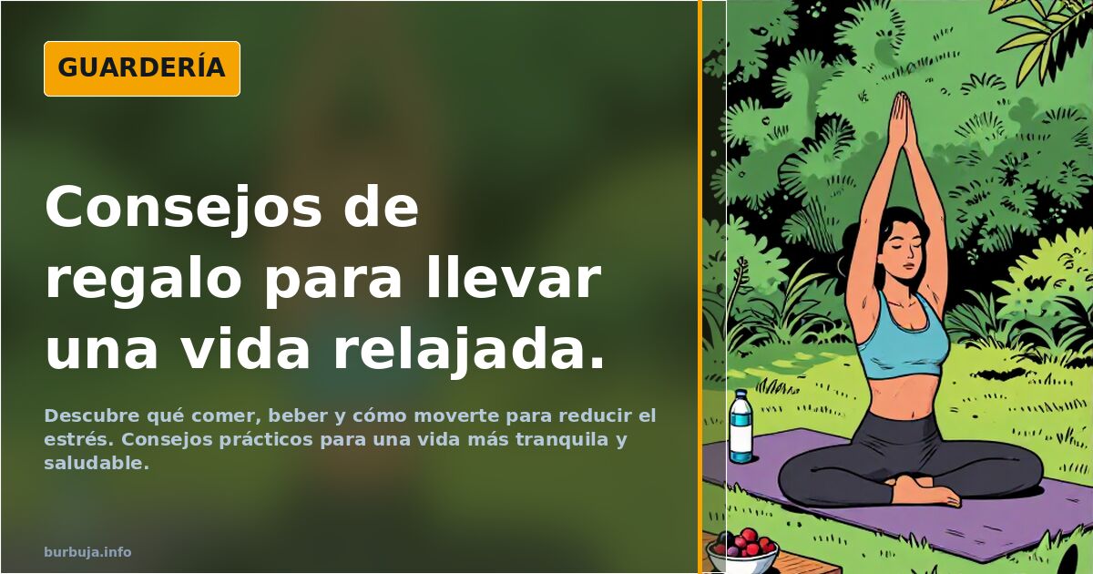 Consejos de regalo para llevar una vida relajada.