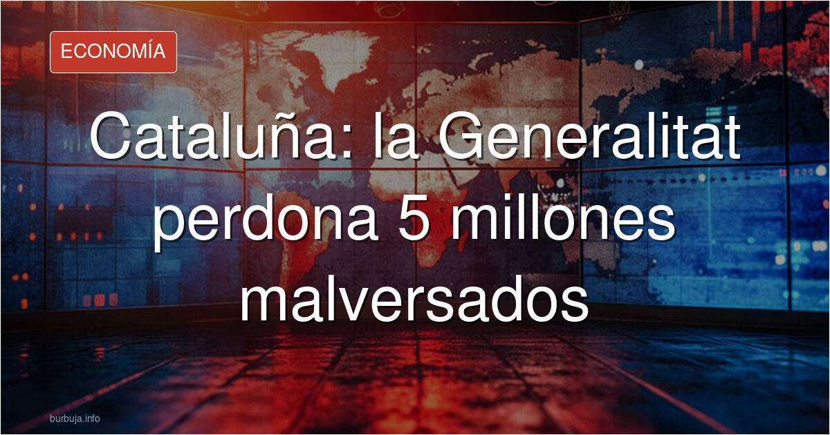 Los corruptos sociatas catalanes perdonan 5 millones de euros robados por los corruptos independentistas catalanes.