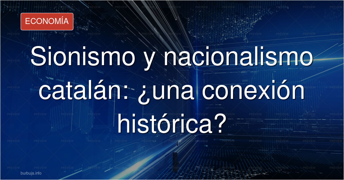 Separatismo Catalan y Sionismo: Una relación historica y simple