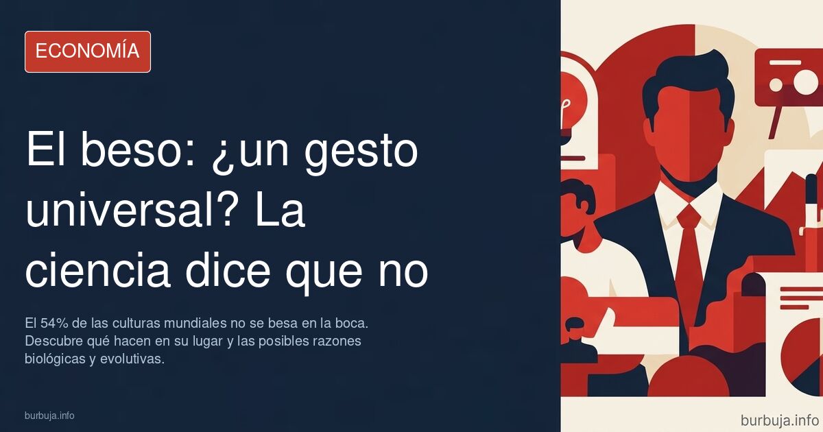 El 54% de las culturas mundiales NO SE BESAN en la boca