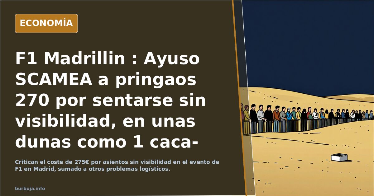 F1 Madrillin : Ayuso SCAMEA a pringaos 270 por sentarse sin visibilidad, en  unas dunas como 1 caca- arenero para gatos