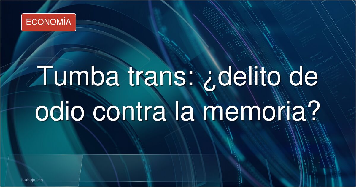 Daniela murió, pero en su tumba aparece el nombre y la foto de un hombre. ¿Delito de repruebo transfobo post mortem?