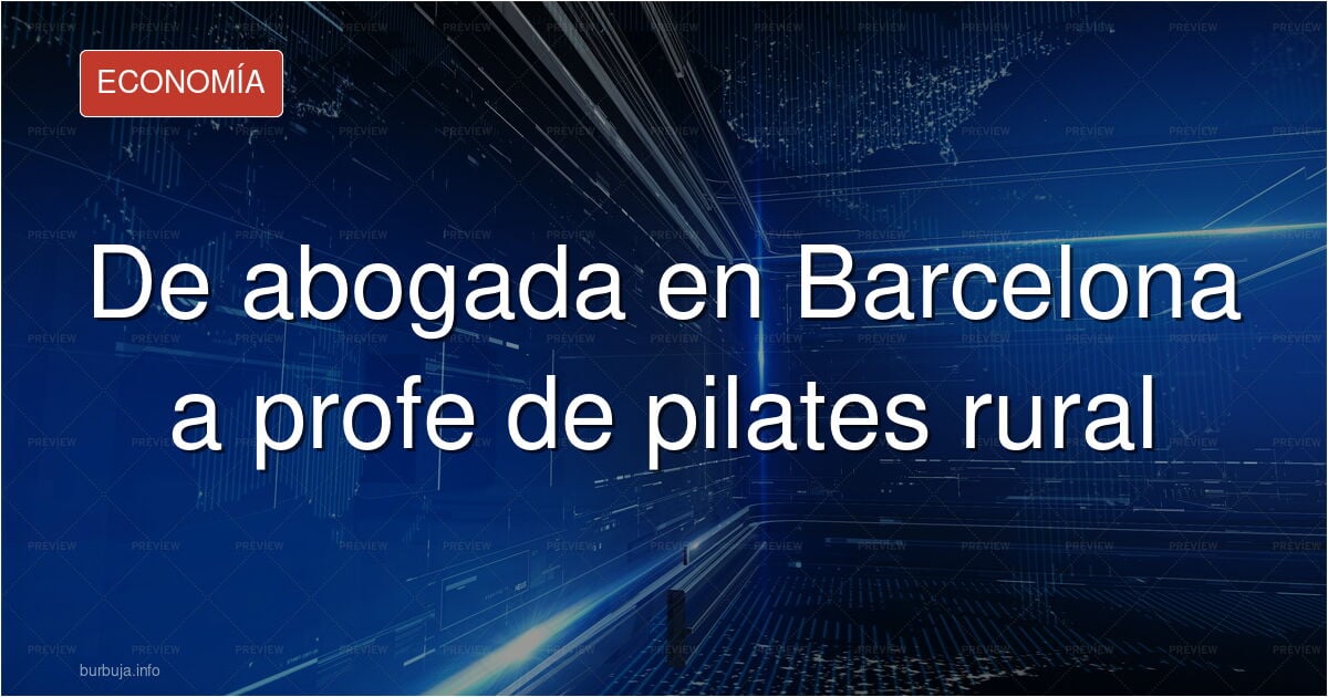 Jennifer (43 años) dejó por amor un despacho de abogados en Barcelona para ser profesora de pilates por los pueblos.