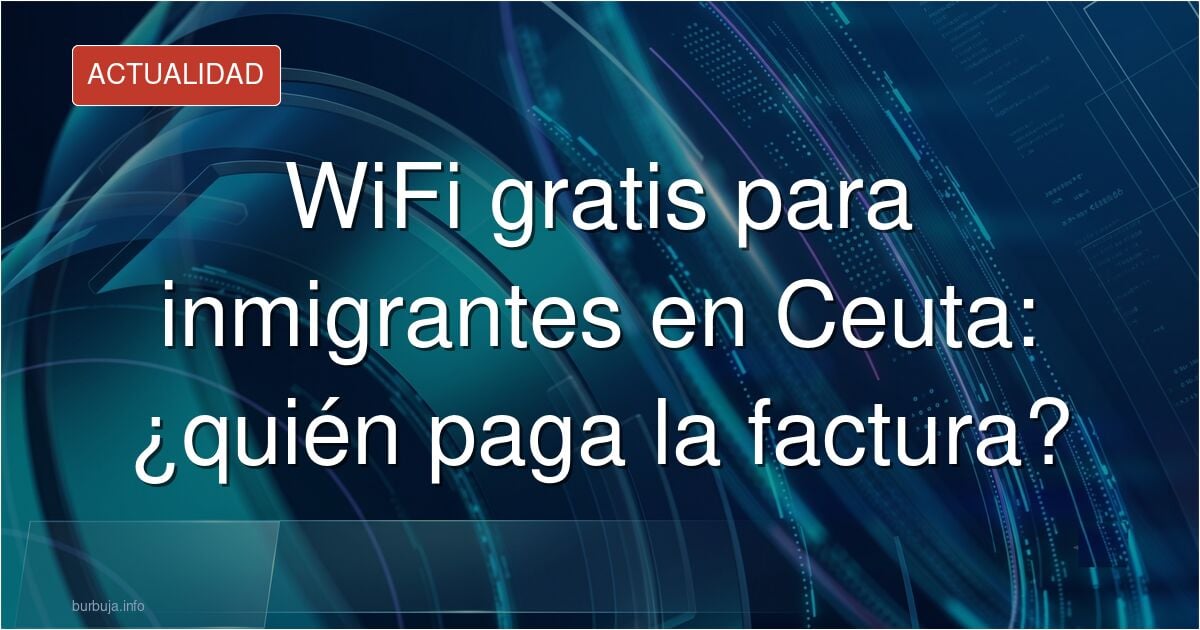 Ceuta: El Gobierno instala una unidad móvil de casi 10.000 euros al mes para dar cobertura wifi a los invasores en el CETI y del Trampolín de Ceuta