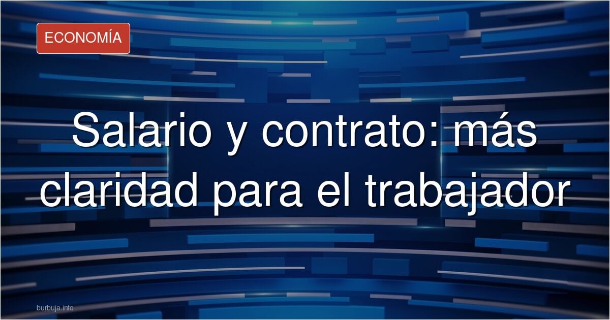 Adiós a INFOJOBS SALARIO SEGÚN CONVENIO: El Consejo de Ministros ha aprobado un real decreto que traspone la directiva sobre condiciones transparentes
