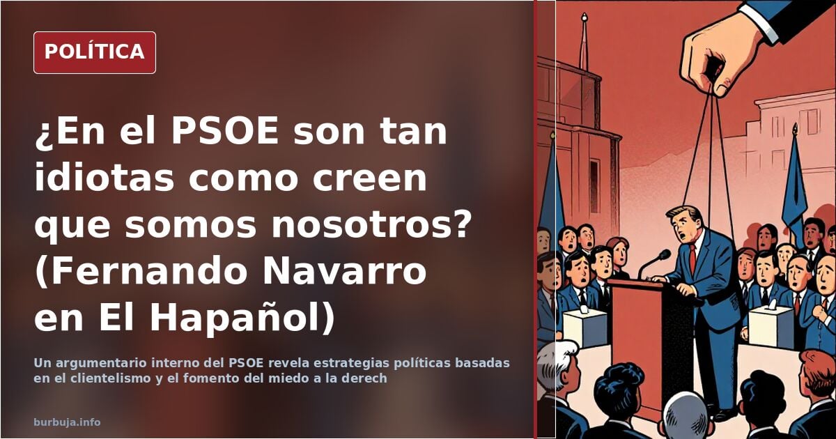 ¿En el PSOE son tan petulantes como creen que somos nosotros? (Fernando Navarro en El Hapañol)