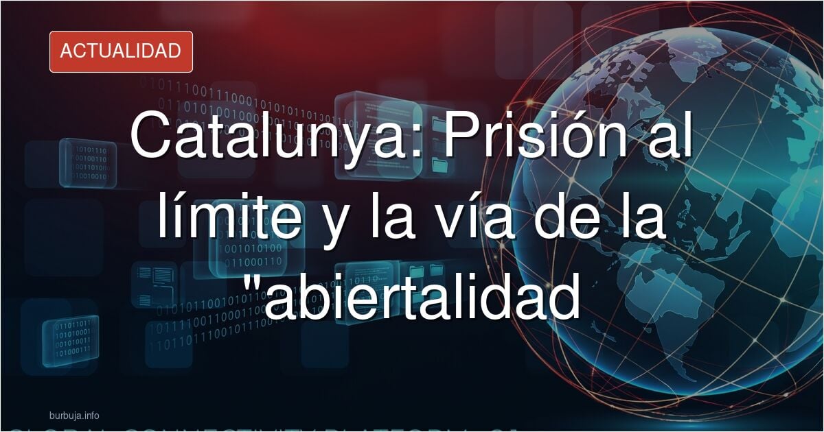 Catalanes, echaos a temblar: el número de presos en Cataluña crece casi un 25% pero la Generalitat tiene una solución