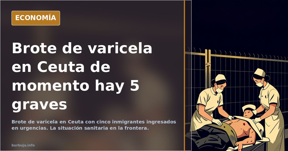 Brote de varicela en Ceuta de momento hay 5 graves