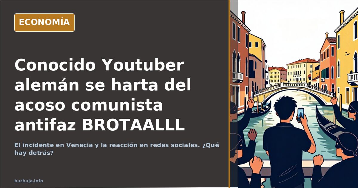 Conocido Youtuber alemán se harta del acoso comunista antifaz BROTAALLL