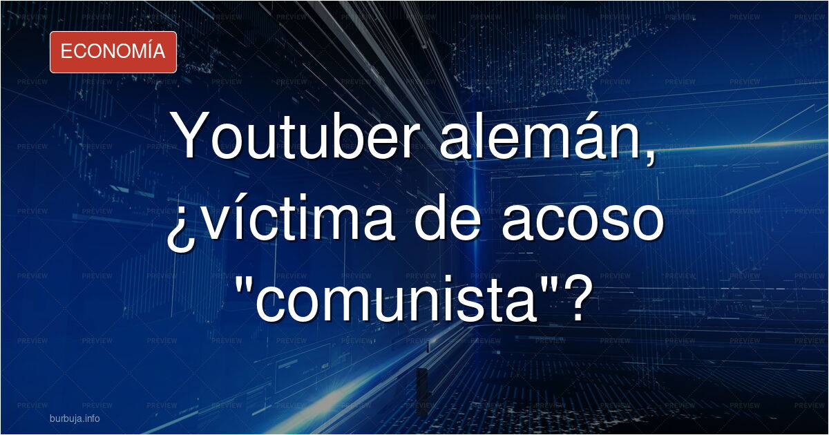Conocido Youtuber alemán se harta del acoso comunista antifaz BROTAALLL