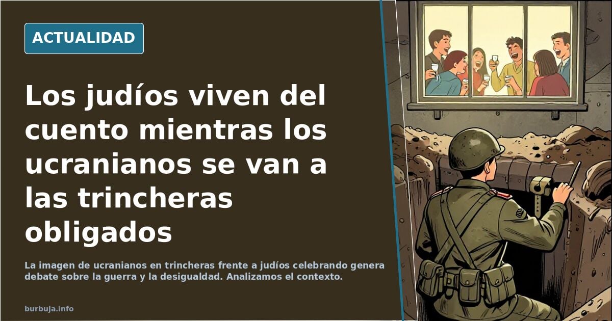 Los judíos viven del cuento mientras los ucranianos se van a las trincheras obligados
