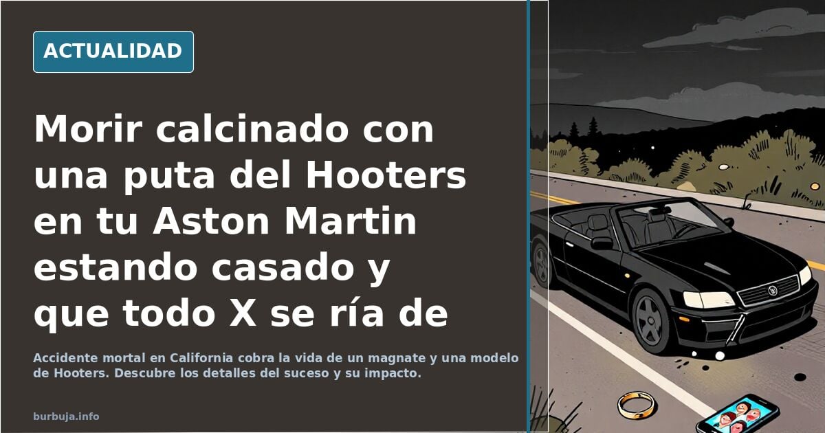 Morir calcinado con una chica del Hooters en tu Aston Martin
