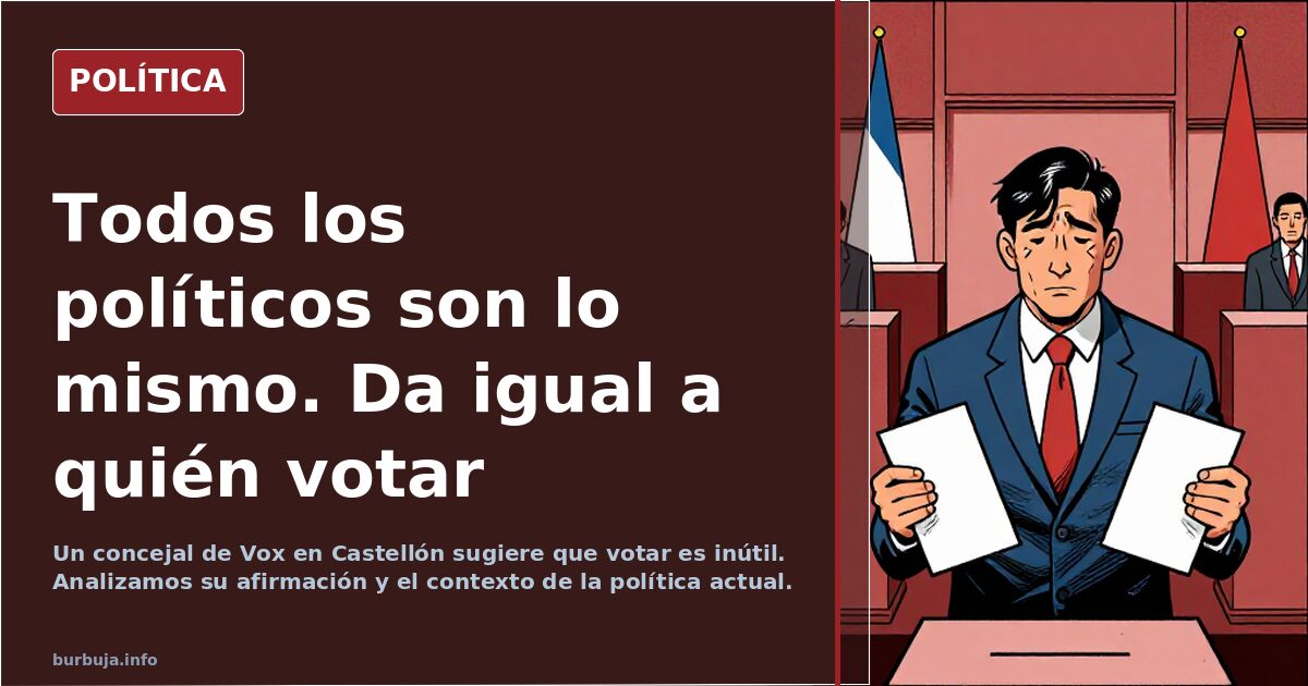 Todos los políticos son lo mismo. Da igual a quién votar