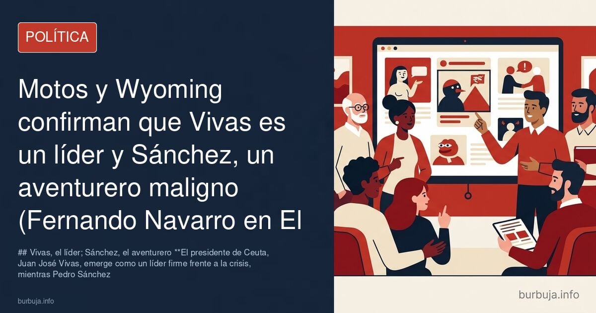 Motos y Wyoming confirman que Vivas es un líder y Sánchez, un aventurero maligno (Fernando Navarro en El Hapañol)