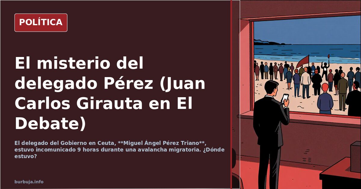 El misterio del delegado Pérez (Juan Carlos Girauta en El Debate)
