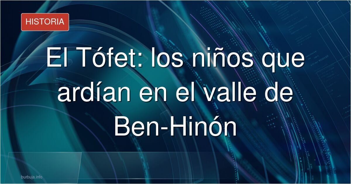Vista del valle de Ben-Hinón al sur de Jerusalén, donde la Biblia sitúa el Tófet y los sacrificios de niños por fuego