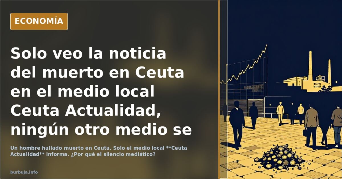Solo veo la noticia del perecido en Ceuta en el medio local Ceuta Actualidad, ningún otro medio se ha hecho eco?