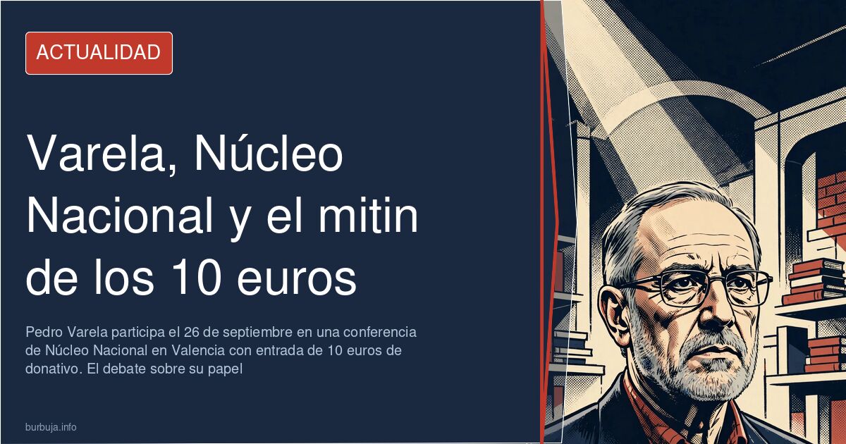 Cartel anunciado de la conferencia de Núcleo Nacional en Valencia con Pedro Varela entre los ponentes y donativo de entrada