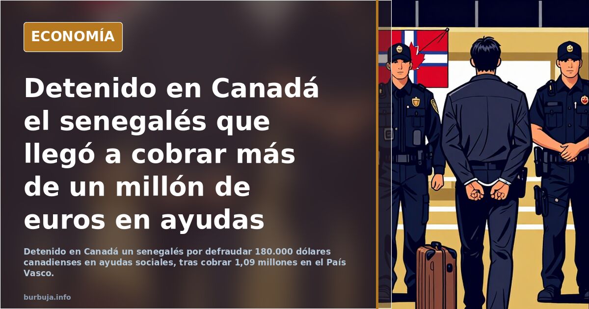 Detenido en Canadá el senegalés que llegó a cobrar más de un millón de euros en ayudas públicas del País Vasco