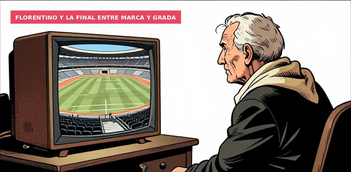 Florentino y la final entre marca y grada