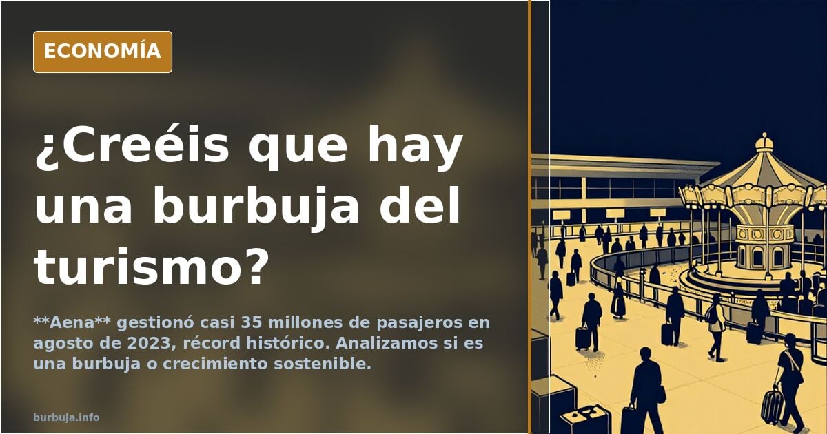 ¿Creéis que hay una burbuja del turismo?