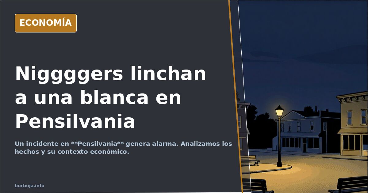 Niggggers linchan a una blanca en Pensilvania
