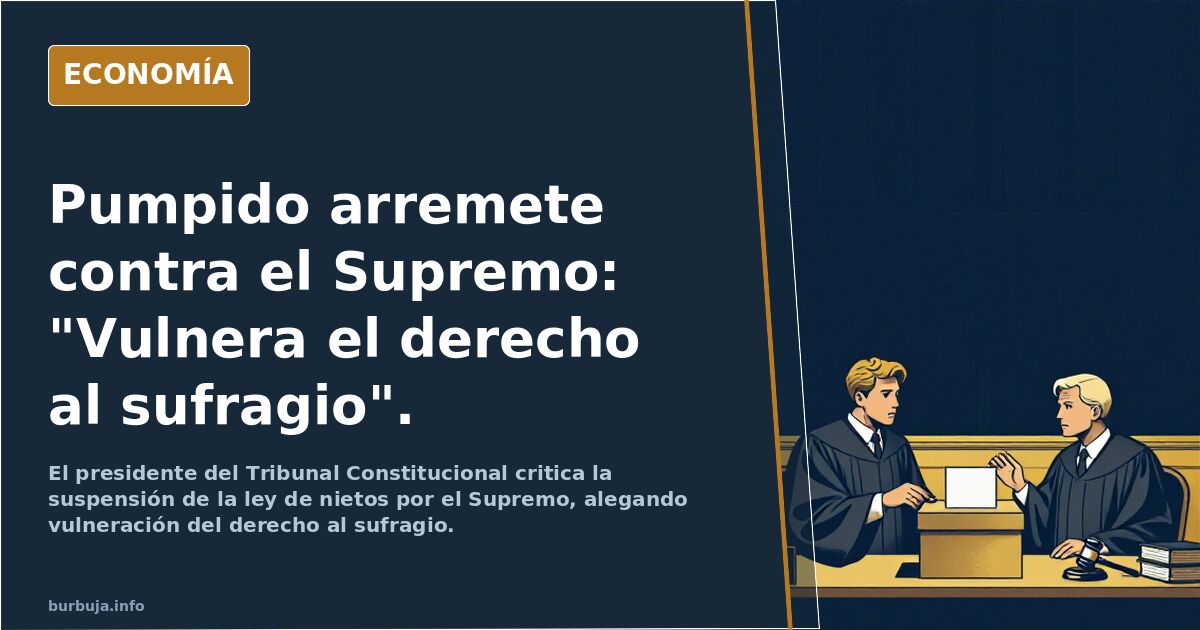 Pumpido arremete contra el Supremo: "Vulnera el derecho al sufragio".