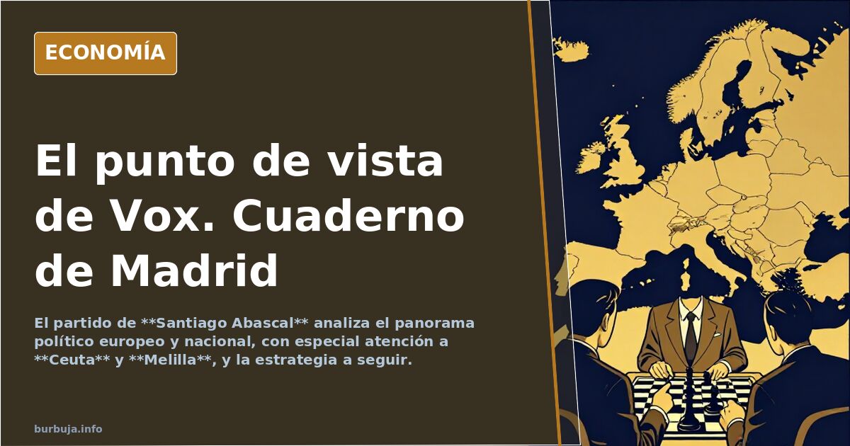 El punto de vista de Vox. Cuaderno de Madrid