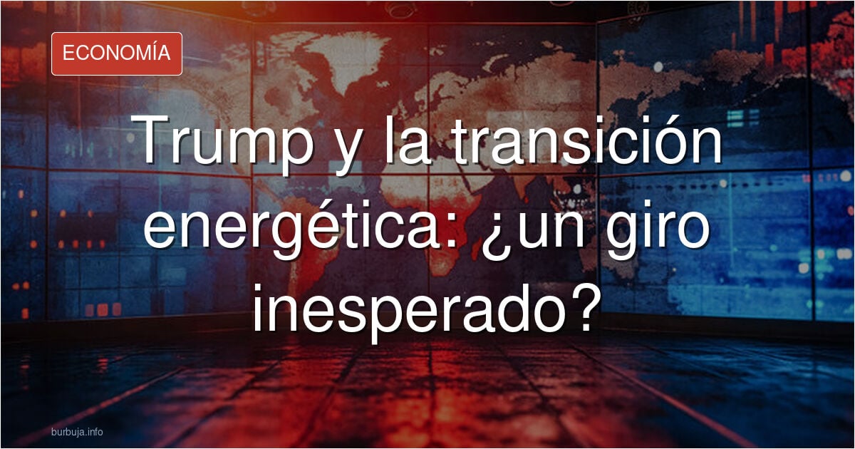 Trump pasara por ser el presidente de la transicion ecologica mundial.