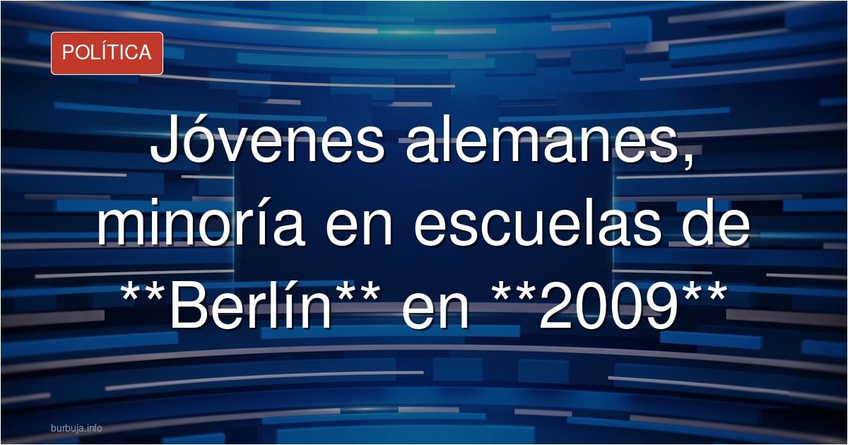 En 2009 los jovenes alemanes etnicos eran minoria en la mayoria de las escuelas alemanas.