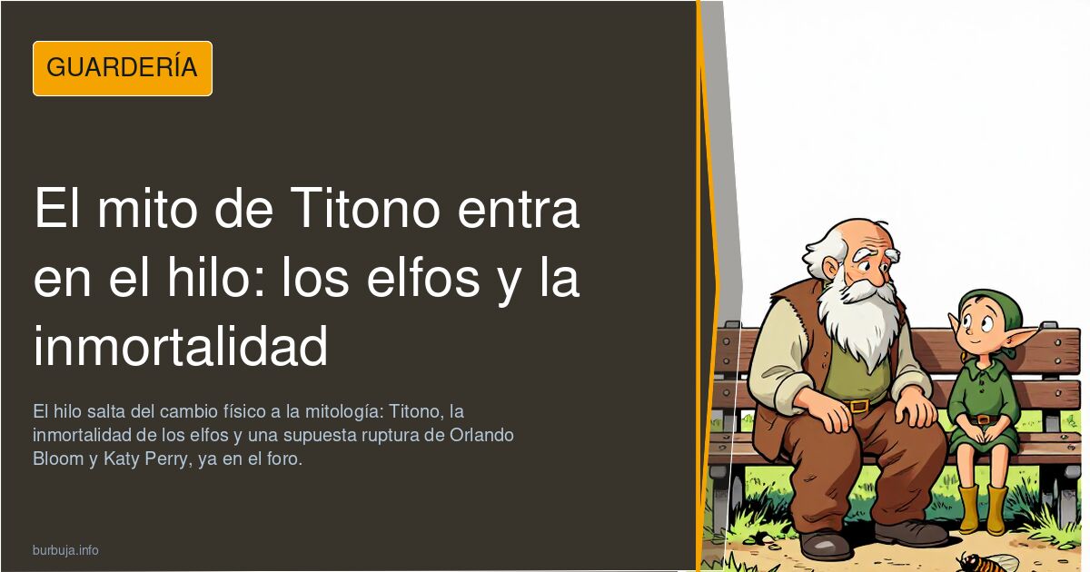 El mito de Titono entra en el hilo: los elfos y la inmortalidad