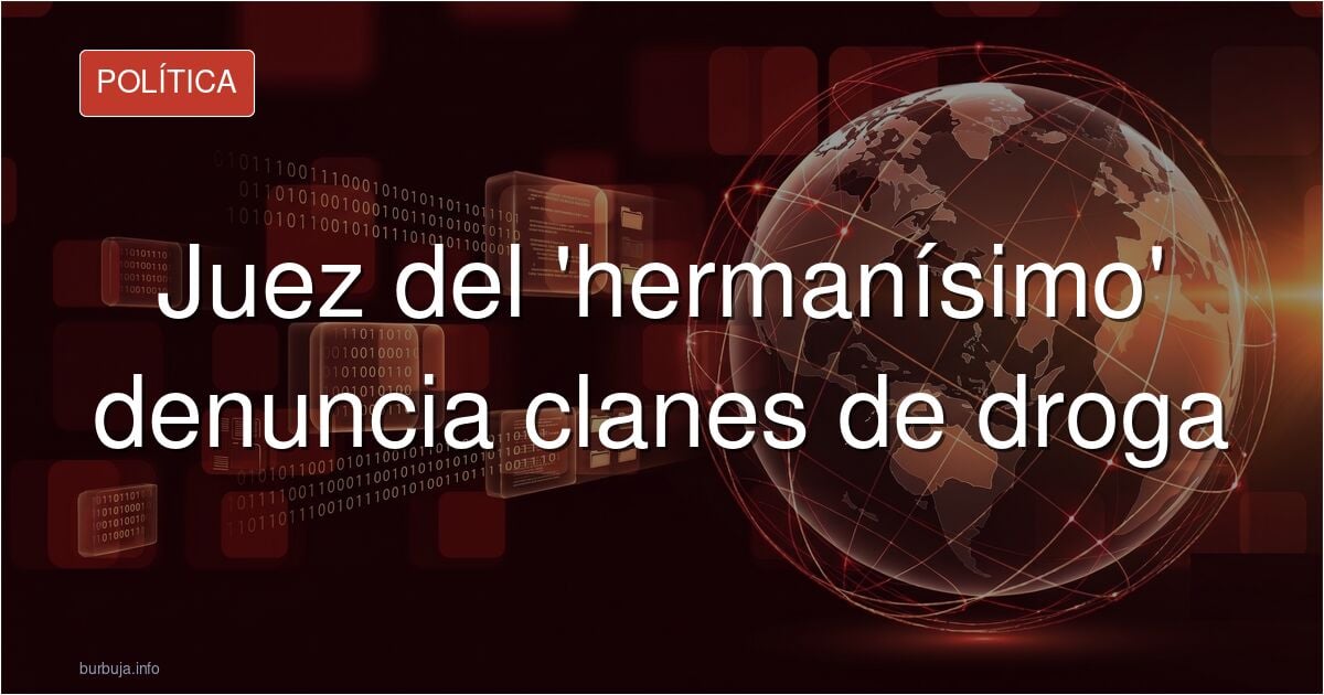 La juez del hermanísimo se persona como acusación particular contra la Leire Díez y denuncia que contactaron con clanes de droja para desacreditarla
