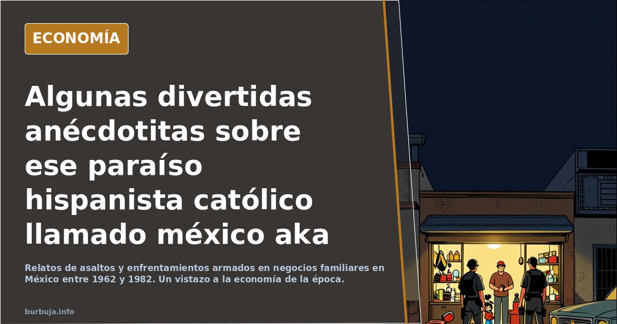 Algunas divertidas anécdotitas sobre ese paraíso hispanista católico llamado méxico aka "la nueva españa"