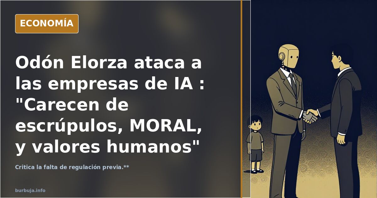Odón Elorza ataca a las empresas de IA : "Carecen de escrúpulos, MORAL, y valores humanos"