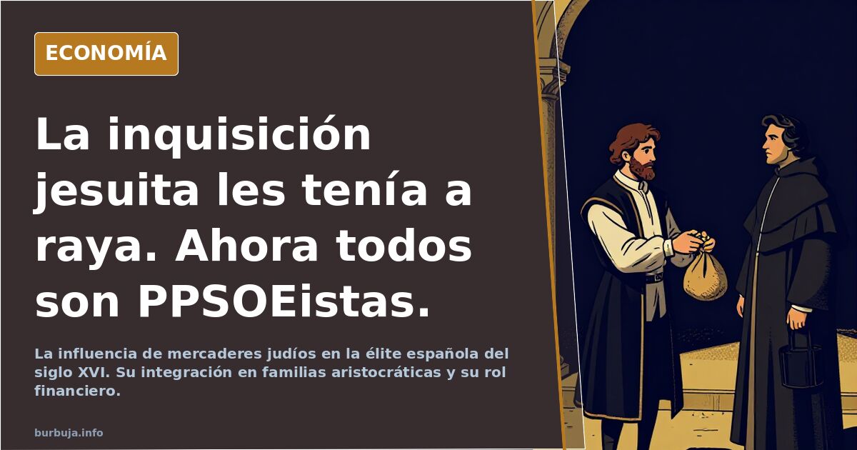 La inquisición jesuita les tenía a raya. Ahora todos son PPSOEistas.