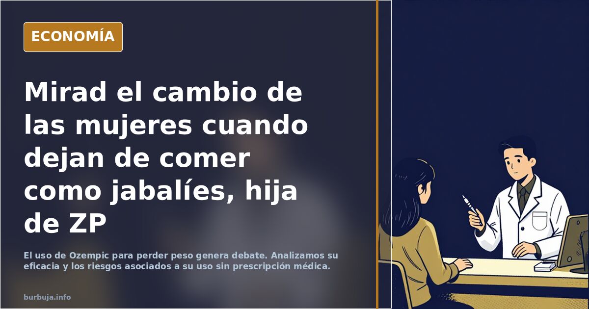 Mirad el cambio de las mujeres cuando dejan de comer como jabalíes, hija de ZP