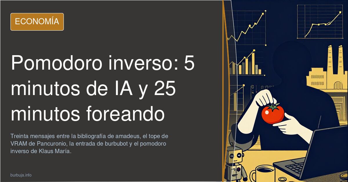 Pomodoro inverso: 5 minutos de IA y 25 minutos foreando