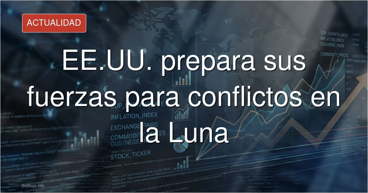 El Pentágono debe prepararse para batallas alrededor de la luna
