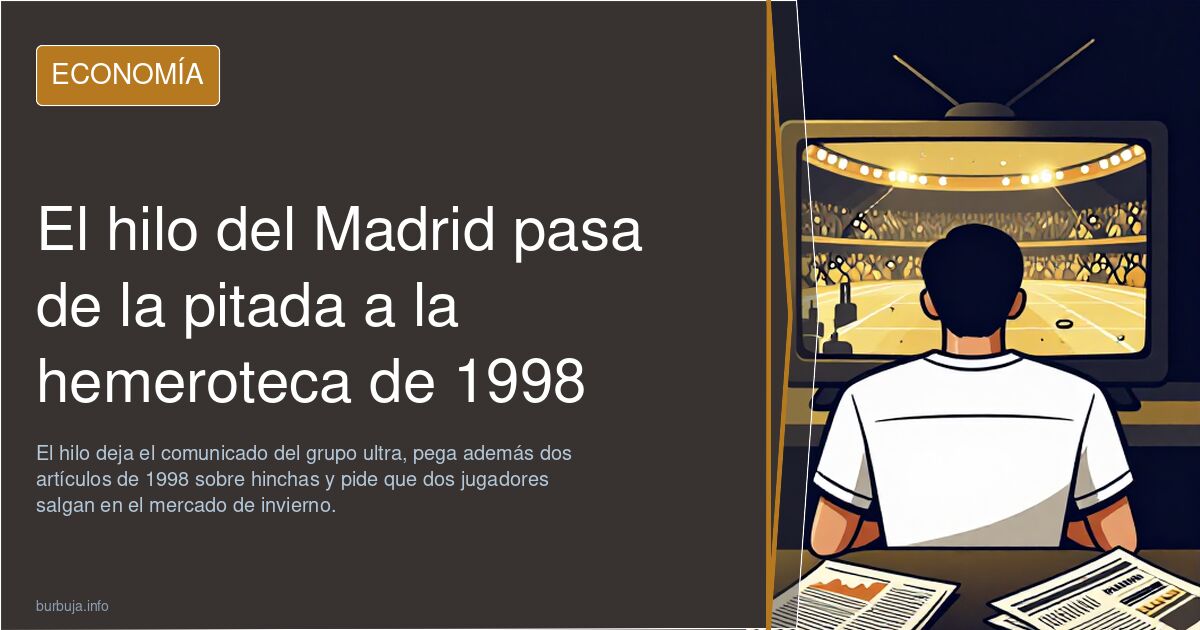 El hilo del Madrid pasa de la pitada a la hemeroteca de 1998