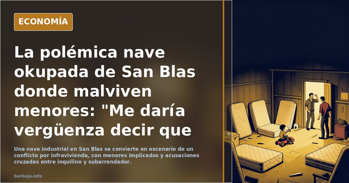 La polémica nave okupada de San Blas donde malviven menores