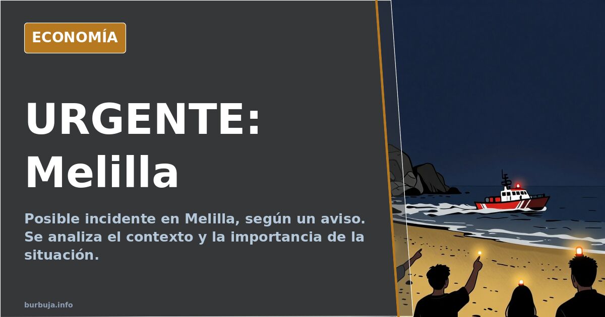 URGENTE: Melilla