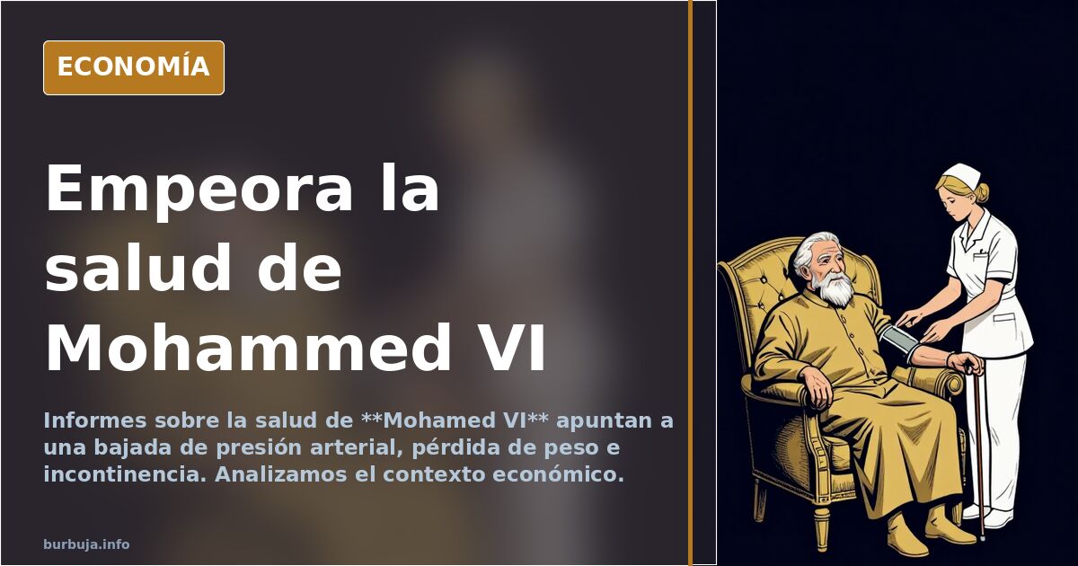 Empeora la salud de Mohammed VI