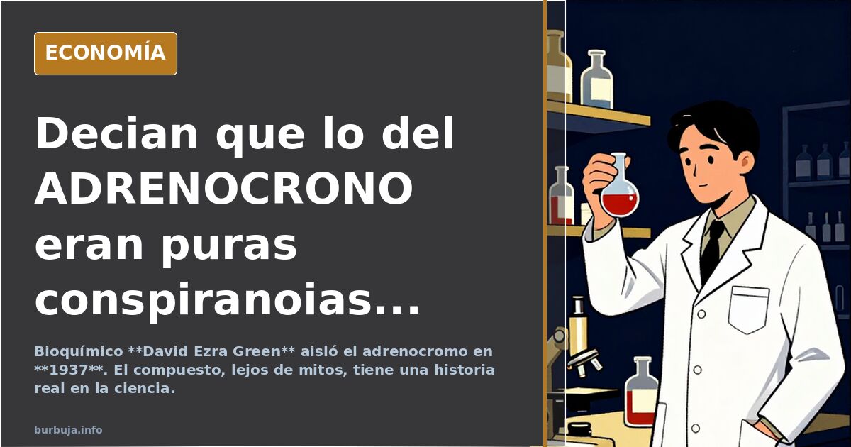 Decian que lo del ADRENOCRONO eran puras  conspiranoias...