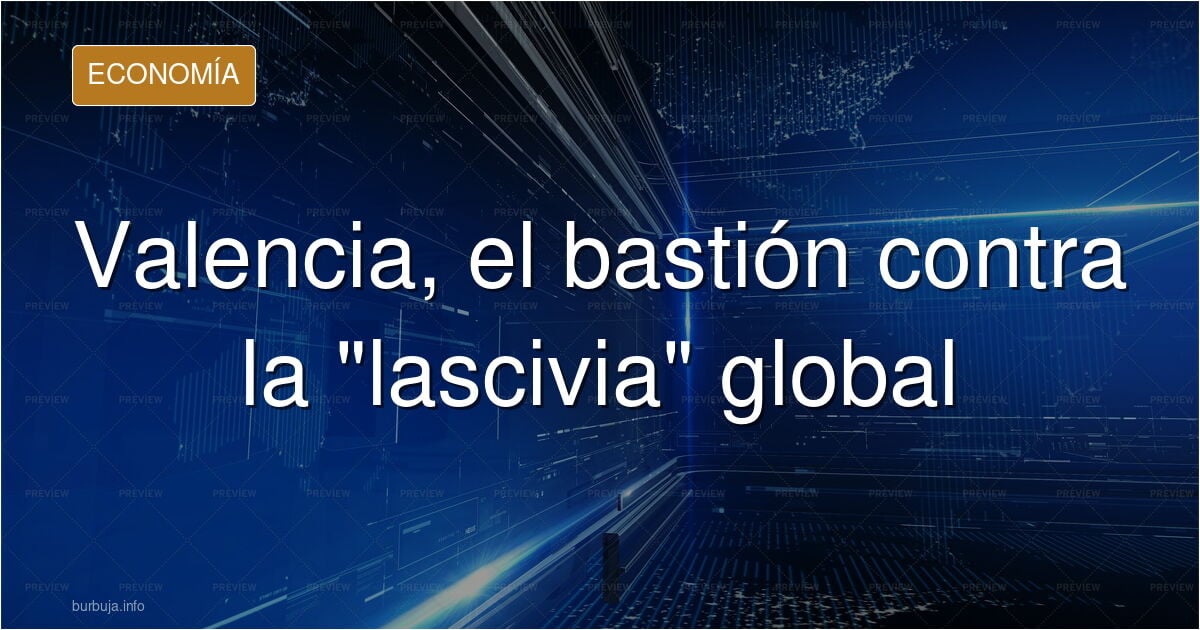En la afección de la muyer española hacia el fascismo mundial, solo había un lugar en el que hubiera un hombre que los desdijese; Valencia