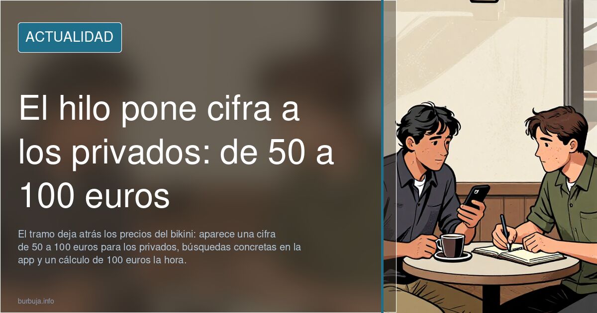 El hilo pone cifra a los privados: de 50 a 100 euros
