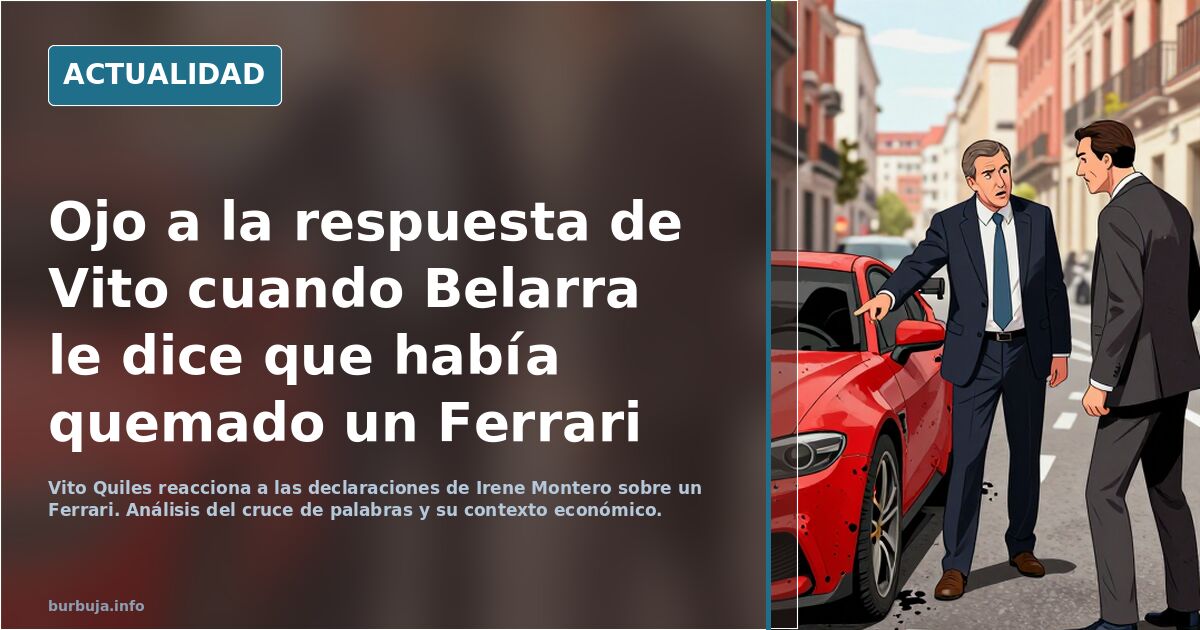 Ojo a la respuesta de Vito cuando Belarra le dice que había quemado un Ferrari
