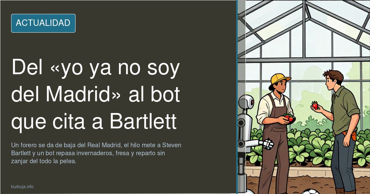 Del «yo ya no soy del Madrid» al bot que cita a Bartlett